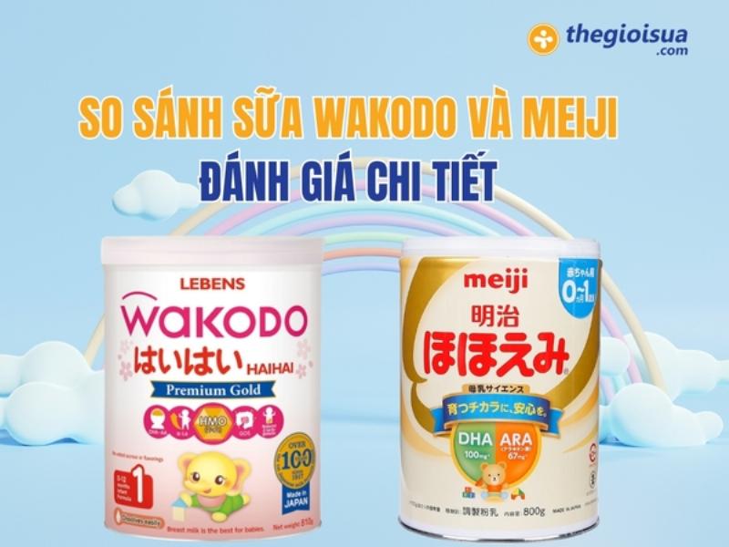 Bảng so sánh chi tiết thành phần dinh dưỡng sữa Wakodo và Meiji, giúp mẹ dễ dàng lựa chọn sữa phù hợp cho con.